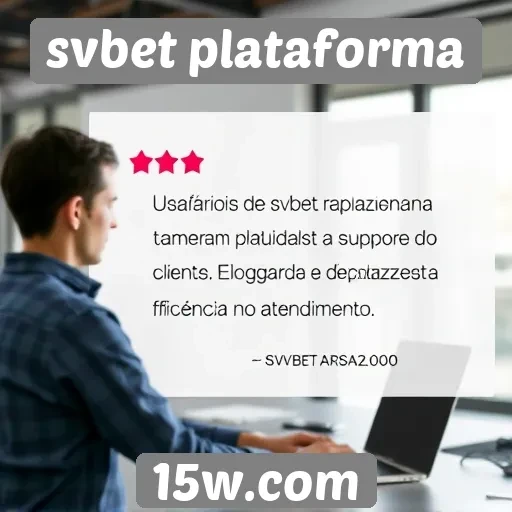 usuários elogiam suporte ao cliente da svbet plataforma